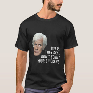 キースは自分の鶏を数えてはいけない Tシャツ