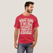 キース・リチャのためにどんな世界を残すのか Tシャツ (正面フル)