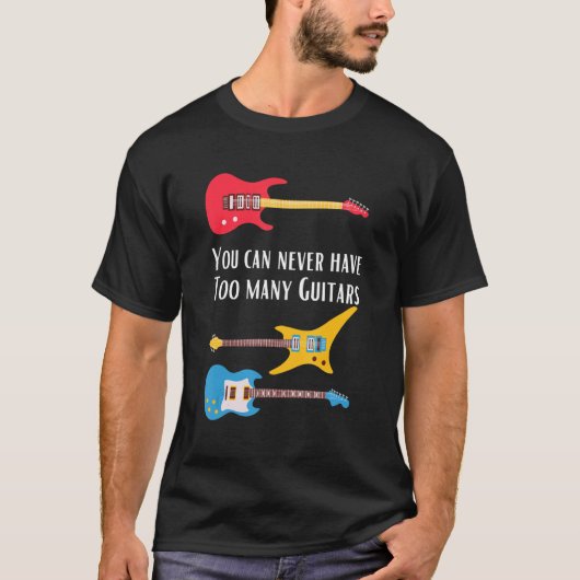 ギタリストのためのギターは多ければ多いほど良い Tシャツ (正面)