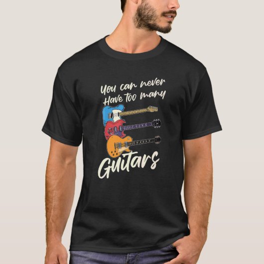ギタリストのためのギターは多ければ多いほど良い Tシャツ (正面)