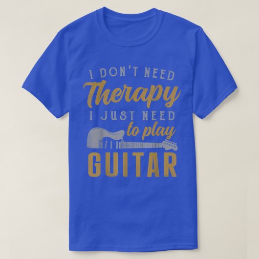 ギタリストのギフト遊ギターが必要なんだ Tシャツ (デザイン正面)