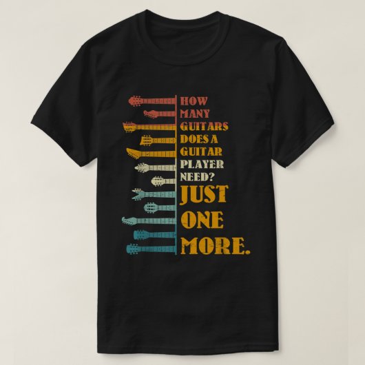 ギタリストは何本ギターが必要？ Tシャツ (デザイン正面)