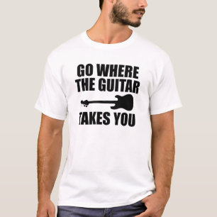 ギタリスト – ギターを持って行く場所 Tシャツ