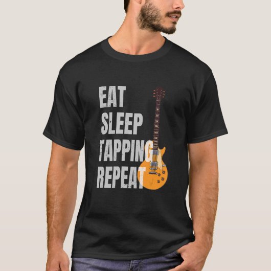 ギタリスト ギター奏者 食う 眠る タッピング 繰り返す Tシャツ (正面)