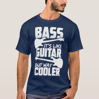 ギターのようなベースがウェイのベースクールスギフト Tシャツ