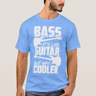 ギターのようなベースがウェイのベースクールスギフト Tシャツ