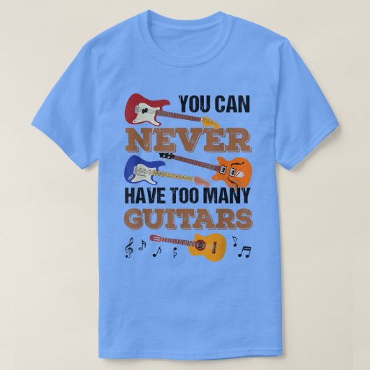 ギターのギタープレーヤーが多過ぎることはない Tシャツ (デザイン正面)