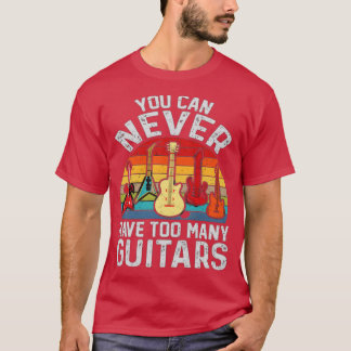 ギターの数が多すぎることは決してない1 Tシャツ