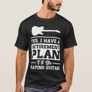 ギターの退職に関する諸計画を遊ぶこと Tシャツ
