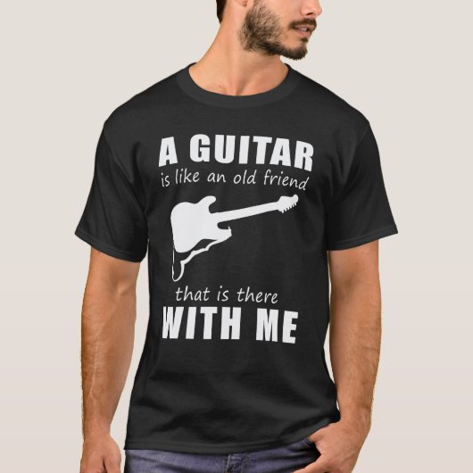 ギターはいつもそばにいてくれる昔からの友達のようなもの  Tシャツ (正面)