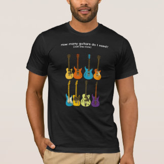 ギターは一体何本必要?(もう一本だけ) Tシャツ