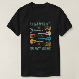 ギターは多すぎるということはない 面白いギフト Tシャツ