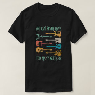 ギターは多すぎるということはない 面白いギフト Tシャツ