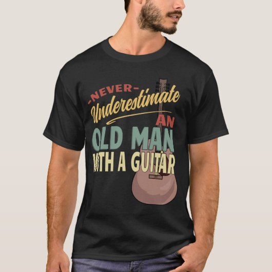 ギターを持つ老人を決して過小評価しない Tシャツ (正面)