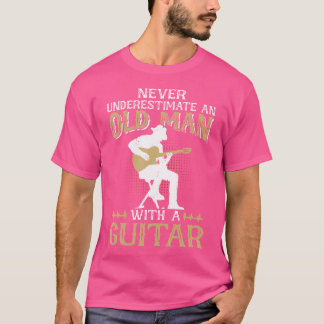 ギターアクスの老人を決して過小評価しない Tシャツ