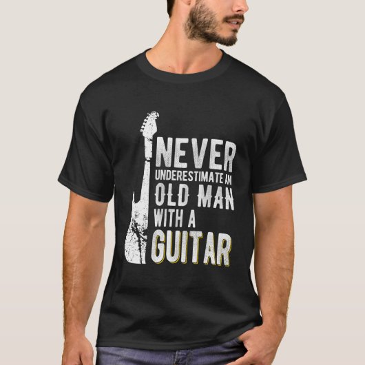 ギターギタリストの老人を決して過小評価しない Tシャツ (正面)