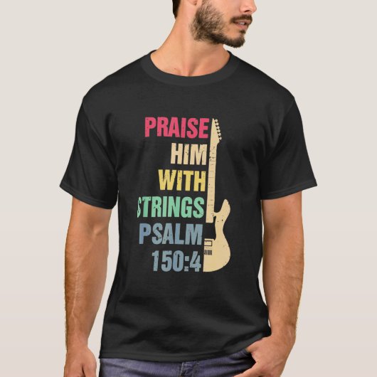 ギター – Psalm 150 4 Chの弦で彼を賞賛 Tシャツ (正面)