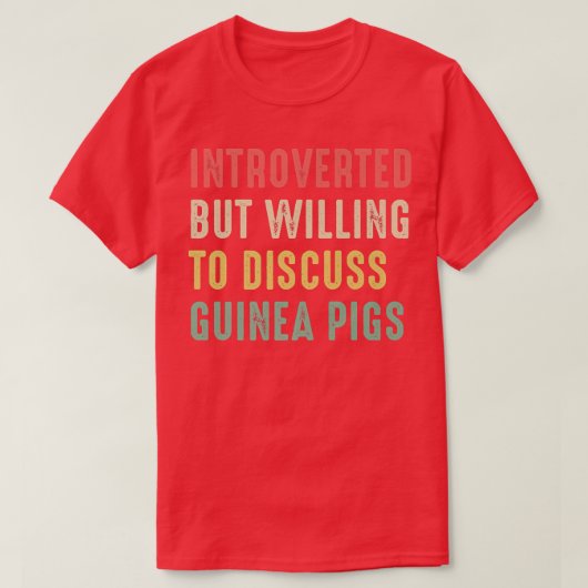 ギニア豚、内向的だが、Guについて話し合う意欲 Tシャツ (デザイン正面)