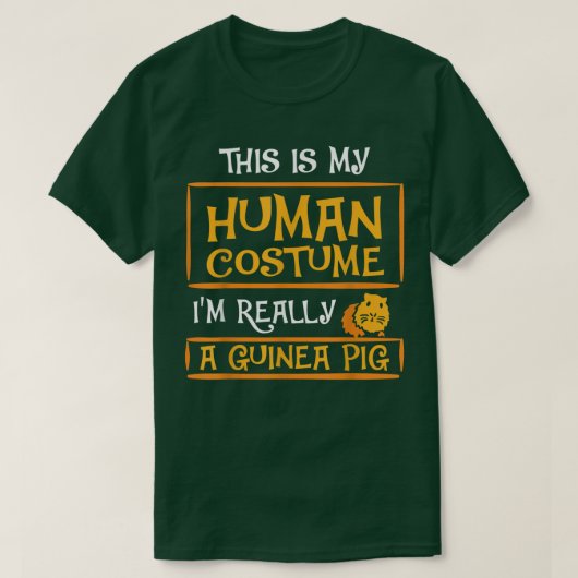 ギニー豚ギフトこの私の人間の衣装は本当に私だ Tシャツ (デザイン正面)