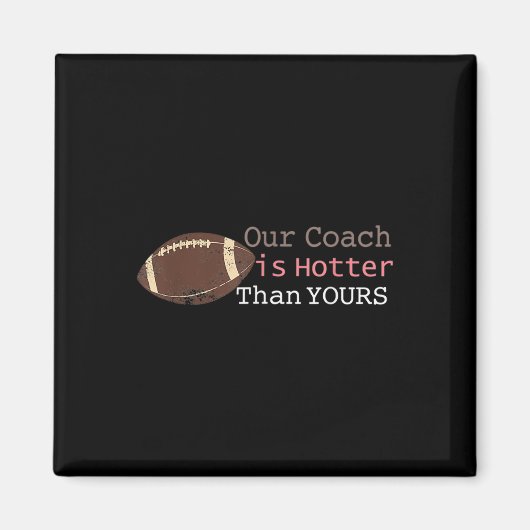 ギフト私たちのコーチはあなたの秋Ck To Schよりも暑い マグネット (正面)