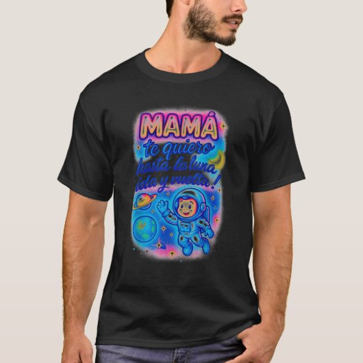 ギフト ママ テ キエロ ルナ 宇宙飛行士 無限の愛 O Tシャツ (正面)