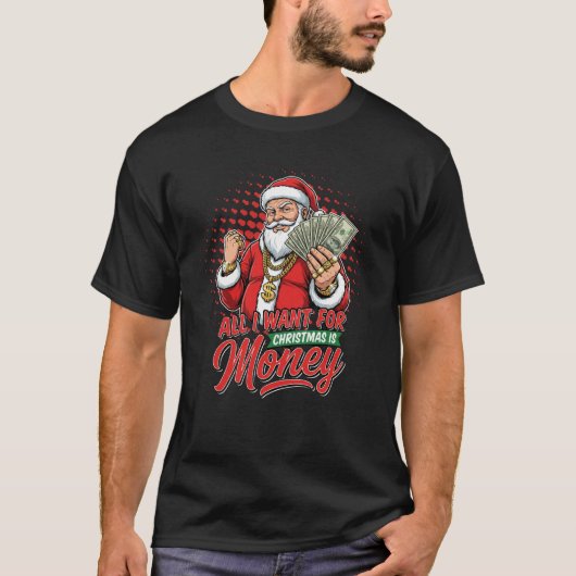 ギャングスターサンタ 私のクリスマスに欲しいものは金だけ Tシャツ (正面)