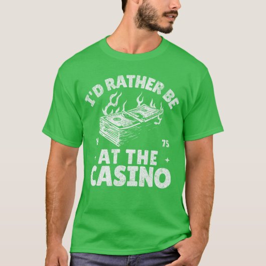 ギャンブラーにこそ似合う アテのない奴ほどカジノが好き Tシャツ (正面)