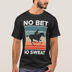 ギャンブルなしでは汗もなし！競馬予想 1 Tシャツ