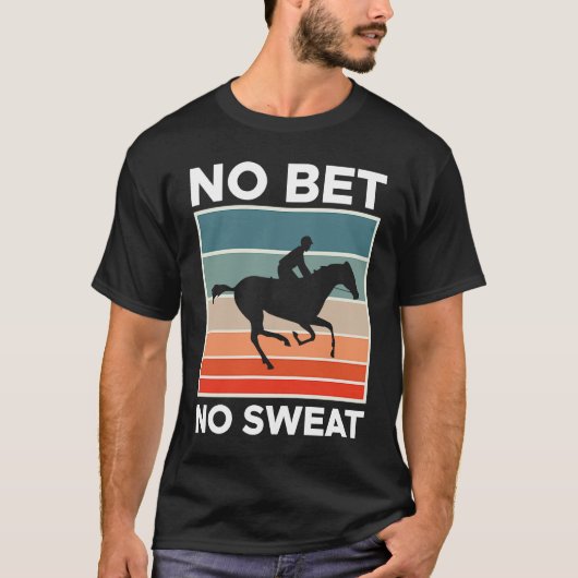 ギャンブルなしでは汗もなし！競馬予想 1 Tシャツ (正面)