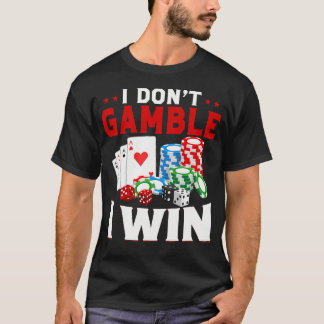 ギャンブルはしない 勝つ人 ポーカーユニークデザイン Tシャツ