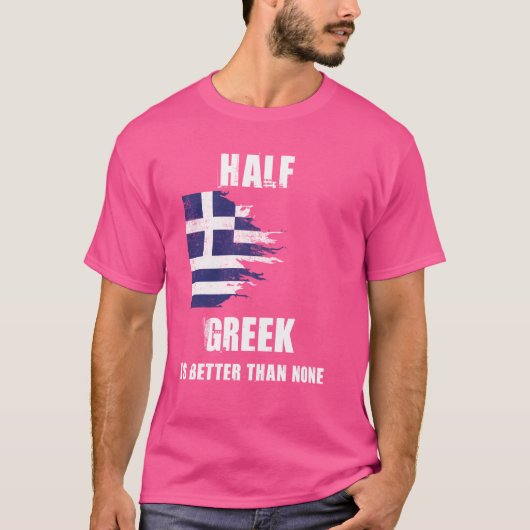 ギリシャ人の半分の方がギリシャ人の半分おもしろいより良い Tシャツ (正面)