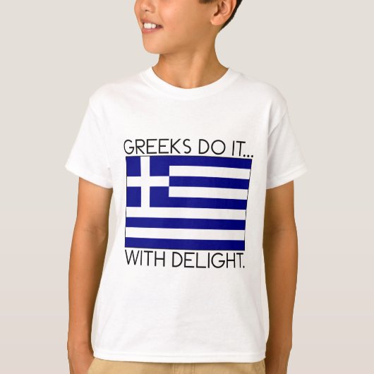 ギリシャ人は喜びながらやるのよ… Tシャツ (正面)