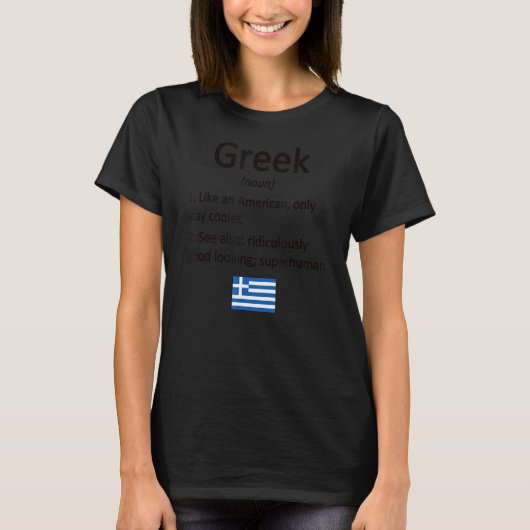 ギリシャ誇りを持った定義ギリシャ国旗ギリシャのルーツ Tシャツ (正面)