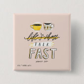 ギルモア女子 | Life's Short Talk Fast - Coffee 缶バッジ (正面)