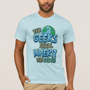 ギークが地球を継承 Tシャツ