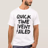 クイックタイムイベント失敗 Tシャツ (正面)
