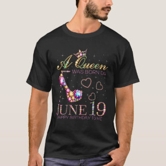 クイーンが6月19生まれ日に私に対してハッピーバースデーした1 Tシャツ