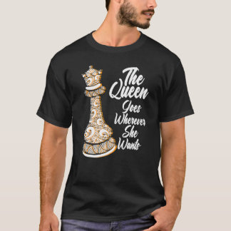 クイーンは行きたいところへどこでも行く チェスマン チェス Tシャツ