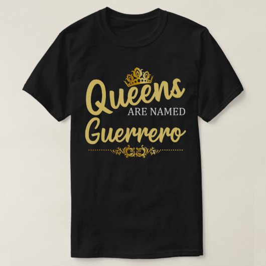 クイーンはGUERRERO Gift Surname おもしろい誕生 Tシャツ (デザイン正面)