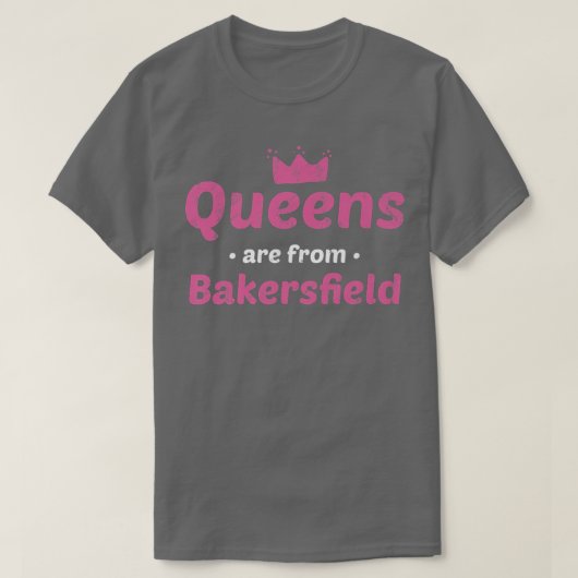 クイーンズはBakersfield California Town Ca出身 Tシャツ (デザイン正面)