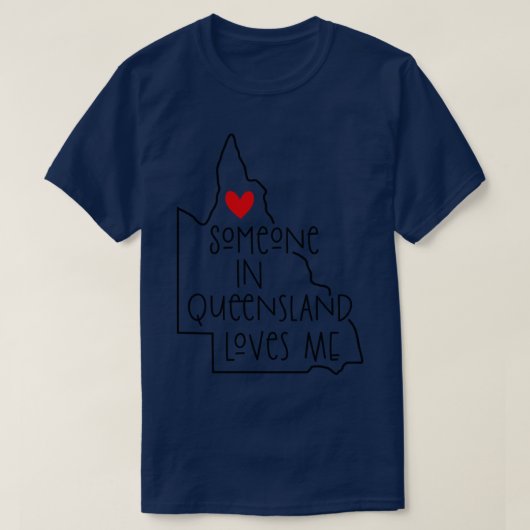 クイーンズランドにいる人は私を愛している Tシャツ (デザイン正面)