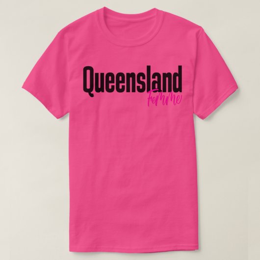 クイーンズランドフェムオーストラリアが私を育てた Tシャツ (デザイン正面)