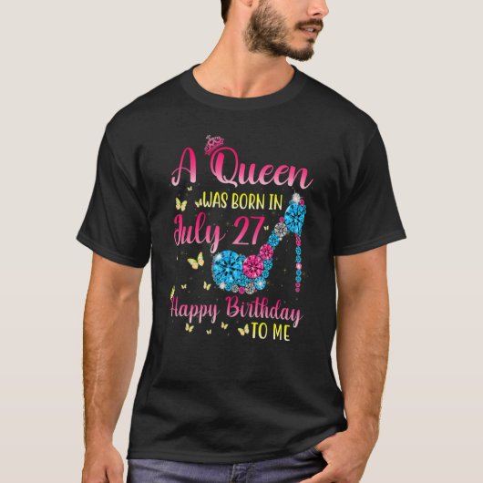 クイーン生まれは7月27日に女王が入った生まれ。 Tシャツ (正面)