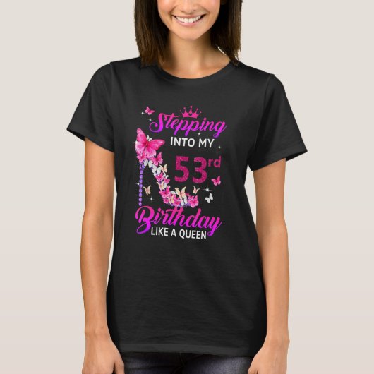 クイーン・ハッピーのように53誕生日に足を踏み入れる Tシャツ (正面)