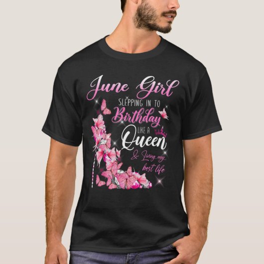 クイーンSのように私の誕生日に入る6月の女の子 Tシャツ (正面)