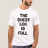 クエストログがいっぱいです Tシャツ (正面)
