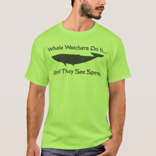 クジラの監視人は精液を見るまでそれを…します Tシャツ