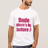 クチュールはどこだって?クールなTシャツ Tシャツ (正面)