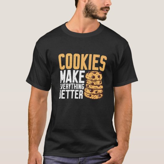 クッキーがすべてをより良いものに Tシャツ (正面)