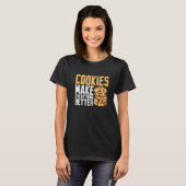 クッキーがすべてをより良いものに Tシャツ (正面フル)